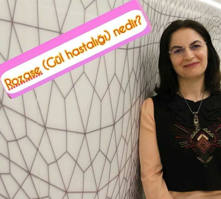 Dermatoloji uzmanı Doç Dr. Ayşe Serap Karadağ'dan Rosacea...